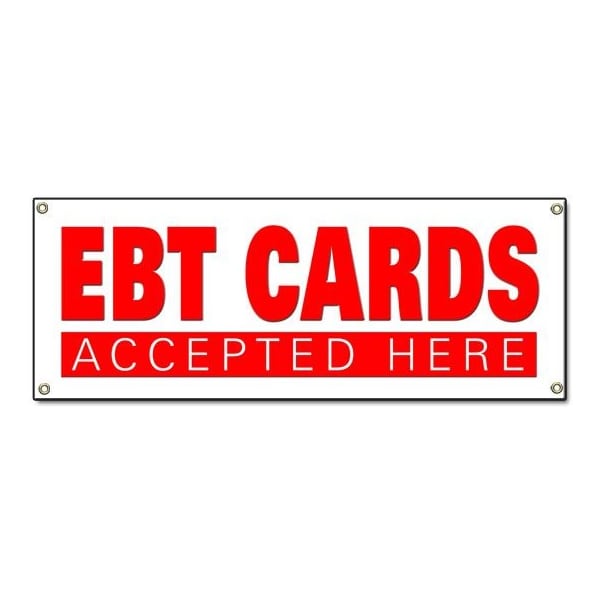 EBT CARDS BANNER SIGN accepted here Electronic Benefits Transfer signs